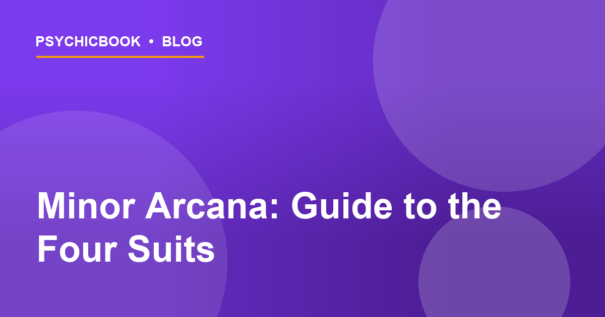 Tarot Minor Arcana: A Complete Guide to the Four Suits
